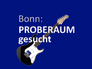 Bonn: Proberaum gesucht