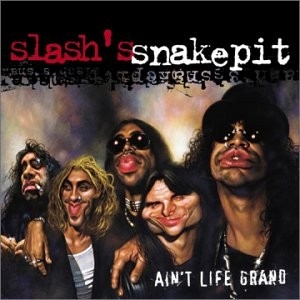 SLASH'S SNAKEPIT - Ain't Life Grand (Album Cover)