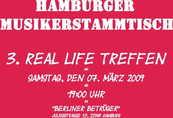 3. Real Life Treffen am Samstag, den 07.03.09 ab 19:00Uhr im "Berliner Betrüger"