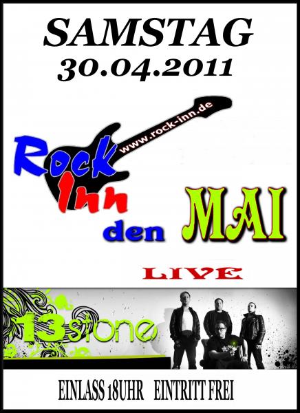 Samstag - 30.04.2011 - 13Stone (home of earth grounded sound, electric driven!) LIVE - Rock Inn - Dorfstrasse - 41540 Dormagen-Hackenbroich