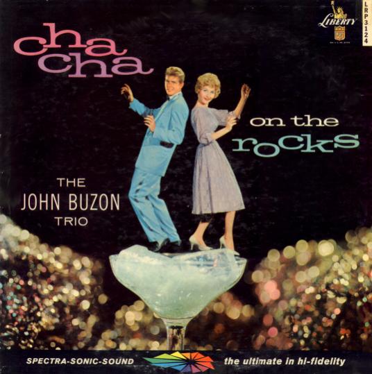 The John Buzon Trio - Cha Cha On The Rocks. Diese Platte hat Oma und Opa Beine gemacht. Wieder ein Hammer-Album der Herren Buzon, Holding und Russell, diesmal mit südamerikanischen Rhythmen.